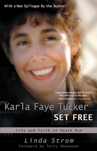 Karla Faye Tucker Set Free: Life and Faith on Death Row Karla Faye Tucker Set Free: Life and Faith on Death Row