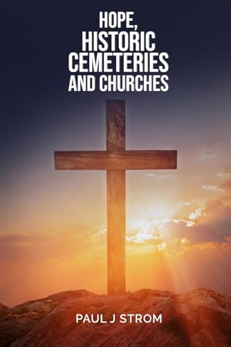Hope, Historic Cemeteries and Churches von Visionary Book Writers