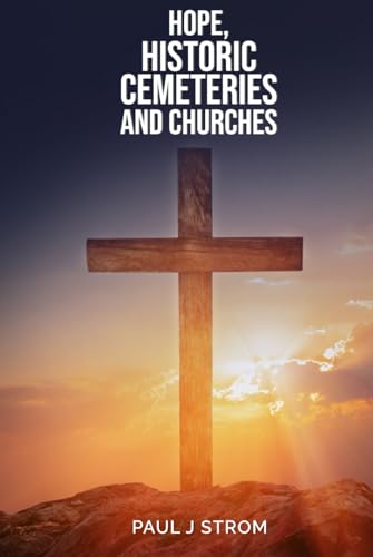 Hope, Historic Cemeteries and Churches von Visionary Book Writers