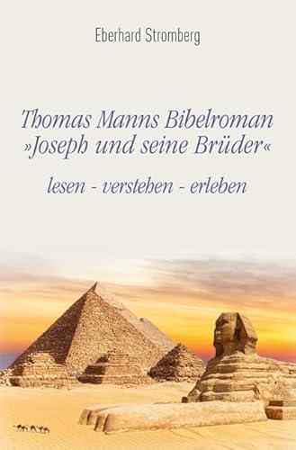 Thomas Manns Bibelroman Joseph und seine Brüder: lesen – verstehen – erleben von Königshausen & Neumann