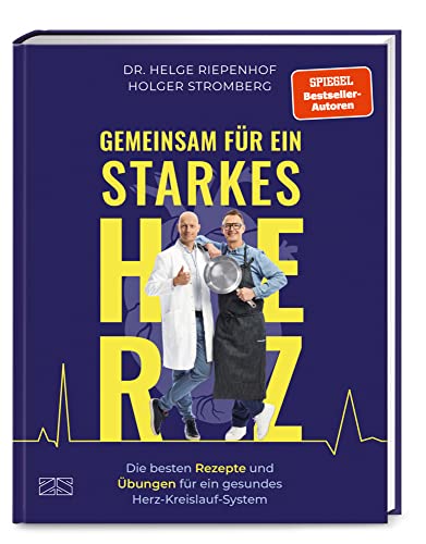 Gemeinsam für ein starkes Herz: Die besten Rezepte und Übungen für ein gesundes Herz-Kreislauf-System von ZS - ein Verlag der Edel Verlagsgruppe