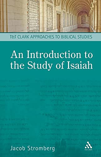 An Introduction to the Study of Isaiah (T&T Clark Approaches to Biblical Studies) von T&T Clark