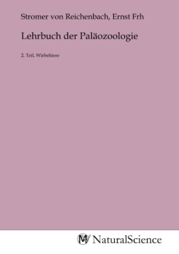 Lehrbuch der Paläozoologie: 2. Teil, Wirbeltiere Lehrbuch der Paläozoologie: 2. Teil, Wirbeltiere