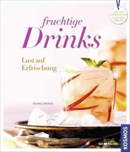 Fruchtige Drinks: Lust auf Erfrischung