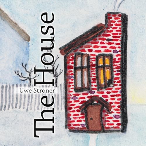 The House (colour): An endearing story, without words, about encounters and new beginnings von BoD – Books on Demand