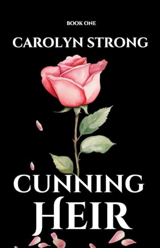 Cunning Heir: An Enemies-to-Lovers Second Chance Romance von Independently published