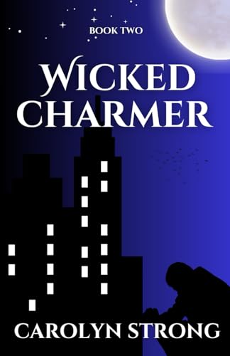 Wicked Charmer: A Dominant Billionaire Enemies to Lovers Second Chance Romance