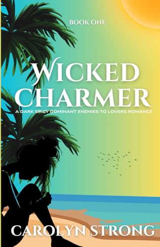 Wicked Charmer: An Enemies to Lover Second Chance Romance von Independently published