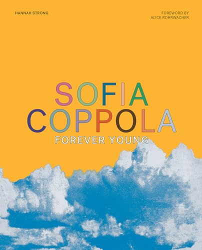 Sofia Coppola: Forever Young Sofia Coppola: Forever Young von Abrams Books
