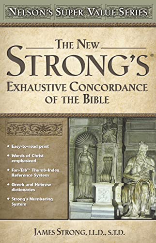 New Strong's Exhaustive Concordance of the Bible (Super Value Series) von Thomas Nelson