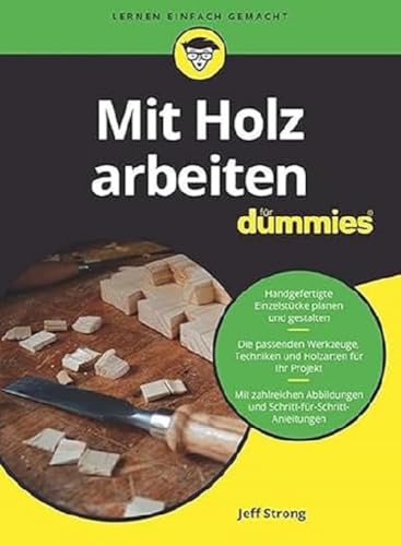 Mit Holz arbeiten für Dummies von Wiley-VCH