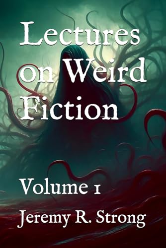 Lectures on Weird Fiction: Volume 1 von Independently published
