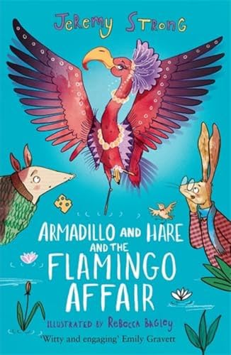 Armadillo and Hare and The Flamingo Affair (Small Tales from the Big Forest, Band 3)