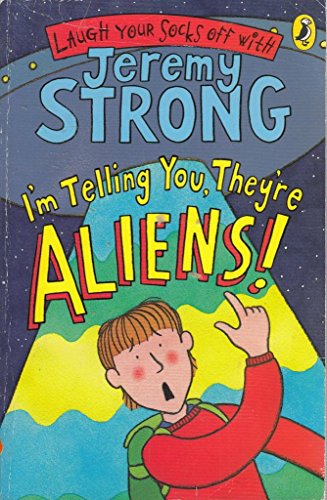 I'm Telling You, They're Aliens! I'm Telling You, They're Aliens! von Puffin