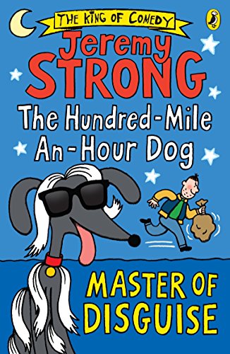 The Hundred-Mile-an-Hour Dog: Master of Disguise The Hundred-Mile-an-Hour Dog: Master of Disguise von Puffin
