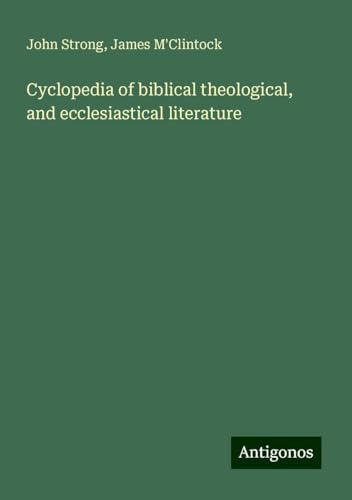 Cyclopedia of biblical theological, and ecclesiastical literature
