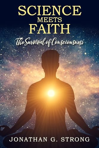 Science Meets Faith: The Survival Of Consciousness von New Generation Publishing