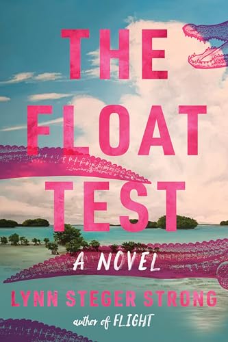 The Float Test: A Layered Novel about Betrayal, Love, and Climate Change, Discover the Kenners' Secrets von Mariner