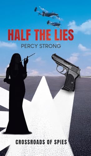 Half the Lies: Crossroads of Spies von Tellwell Talent