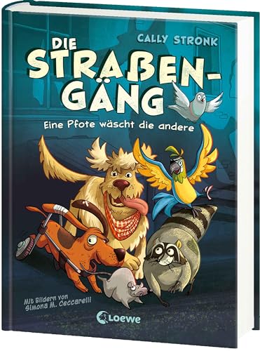 Die Straßengäng (Band 1) - Eine Pfote wäscht die andere: Erlebe die Abenteuer einer (fast) furchtlosen Gang - Kinderbuch mit urkomischen Tieren ab 8 Jahren von LOEWE