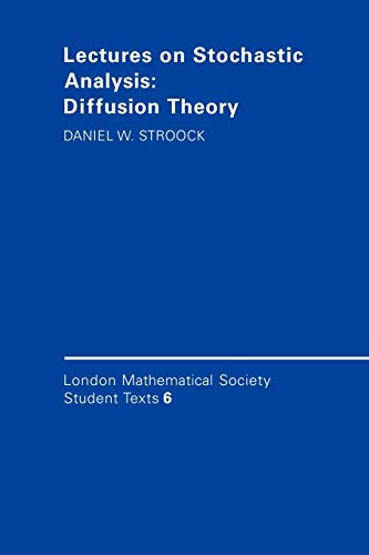 Lectures on Stochastic Analysis: Diffusion Theory (London Mathematical Society Student Texts, 6, Band 6)