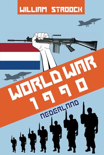 World War 1990: Nederland von Independently published