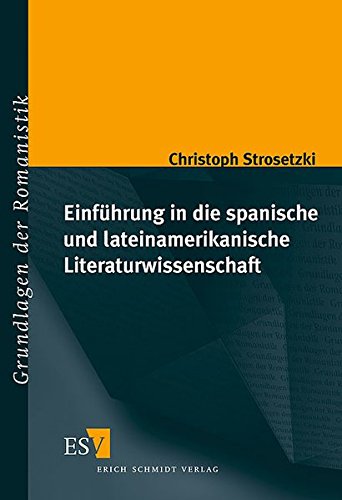 Einführung in die spanische und lateinamerikanische Literaturwissenschaft (Grundlagen der Romanistik)