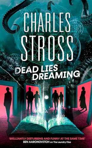 Dead Lies Dreaming: Book 1 of the New Management, A new adventure begins in the world of the Laundry Files Dead Lies Dreaming: Book 1 of the New Management, A new adventure begins in the world of the Laundry Files