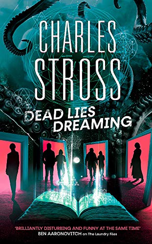 Dead Lies Dreaming: Book 1 of the New Management, A new adventure begins in the world of the Laundry Files