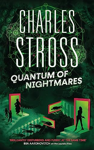 Quantum of Nightmares: Book 2 of the New Management, a series set in the world of the Laundry Files
