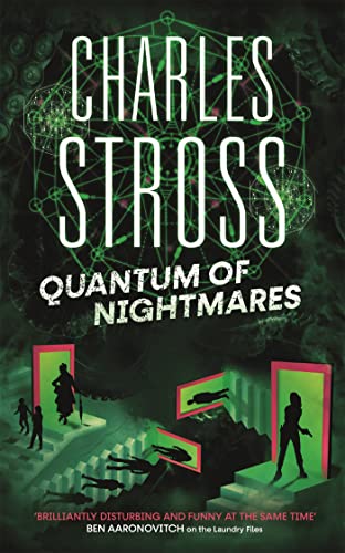 Quantum of Nightmares: Book 2 of the New Management, a series set in the world of the Laundry Files