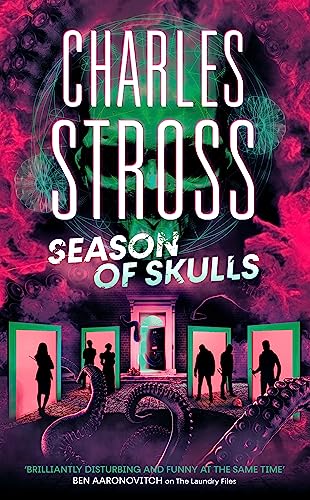 Season of Skulls: Book 3 of the New Management, a series set in the world of the Laundry Files