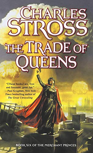 Trade of Queens: Book Six of the Merchant Princes (Merchant Princes, 6, Band 6)