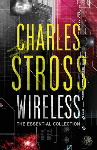 Wireless: The Essential Charles Stross von Orbit