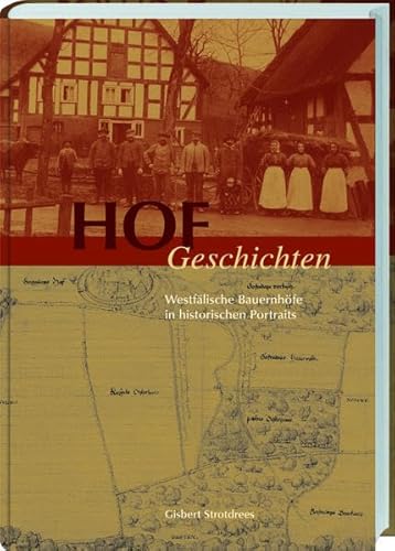 Hofgeschichten: Westfälische Bauernhöfe in historischen Porträt von Landwirtschaftsvlg Münster