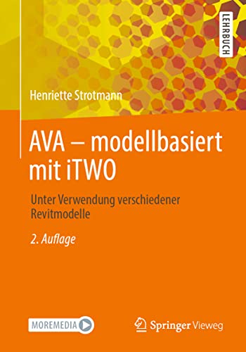 AVA – modellbasiert mit iTWO: Unter Verwendung verschiedener Revitmodelle von Springer-Verlag GmbH