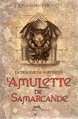 La Trilogie de Bartimeus, tome 1 : L'Amulette de Samarcande: La Trilogie de Bartiméus - tome 1