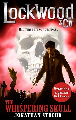 Lockwood & Co: The Whispering Skull: Book 2: Hauntings are our business Lockwood & Co: The Whispering Skull: Book 2: Hauntings are our business