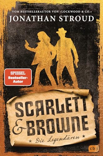 Scarlett & Browne – Die Legendären: Das atemberaubende Finale der mitreißenden Abenteuer-Fantasy, für alle Fans von Lockwood & Co. (Die Scarlett-&-Browne-Reihe, Band 3) von cbj