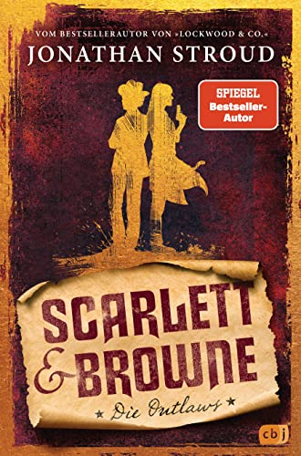 Scarlett & Browne - Die Outlaws: Mitreißende Fantasy für Fans von Lockwood & Co. (Die Scarlett-&-Browne-Reihe, Band 1) von cbj