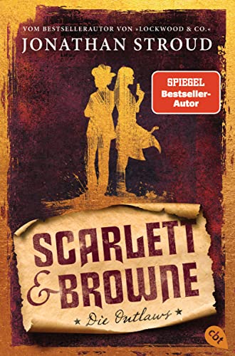 Scarlett & Browne - Die Outlaws: Mitreißende Fantasy für Fans von Lockwood & Co. (Die Scarlett-&-Browne-Reihe, Band 1)