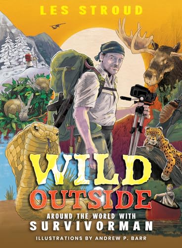 Wild Outside: Around the World with Survivorman von Annick Press