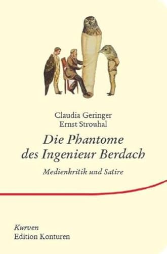 Die Phantome des Ingenieur Berdach: Medienkritik und Satire (Kurven) von Edition Konturen