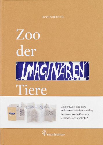 Zoo der imaginären Tiere: Vom Projekt einer ästhetischen Menagerie