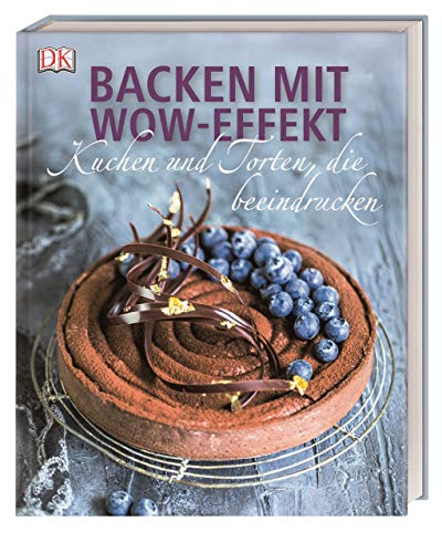 Backen mit Wow-Effekt: Kuchen und Torten, die beeindrucken