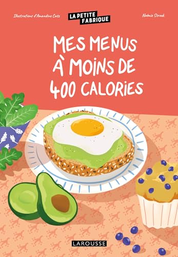 La petite fabrique - Mes menus à moins de 400 calories von LAROUSSE