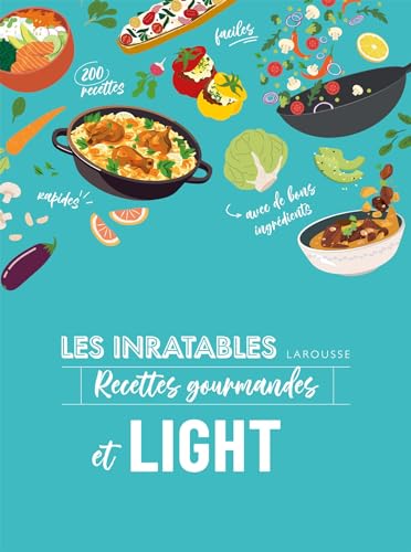 Les inratables recettes gourmandes et light von LAROUSSE