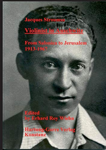 Violinist in Auschwitz: From Salonica to Jerusalem 1913-1967 von Hartung-Gorre Verlag