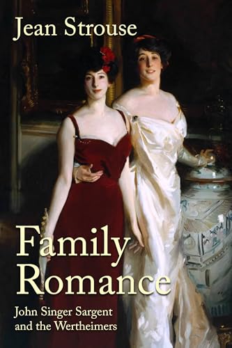 Family Romance: John Singer Sargent and the Wertheimers von Manchester University Press