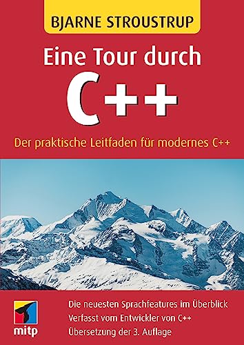 Eine Tour durch C++: Der praktische Leitfaden für modernes C++. Übersetzung der 3. Auflage. Vom Entwickler von C++ (mitp Professional) von MITP Verlags GmbH